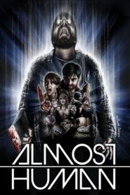 Almost Human (2013) Türkçe Dublaj izle